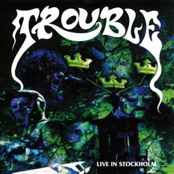 Album Trouble: Live In Stockholm