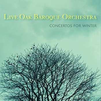 Album Live Oak Baroque Orchestra: Concertos For Winter