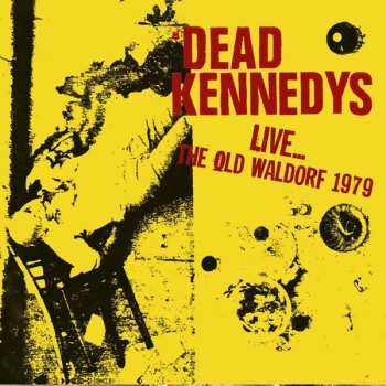 Album Dead Kennedys: Live... The Old Waldorf 1979