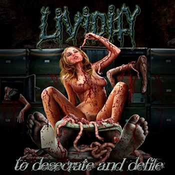 Album Lividity: To Desecrate And Defile