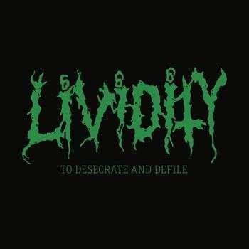 CD Lividity: To Desecrate And Defile 324390