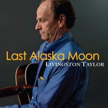 CD Livingston Taylor: Last Alaska Moon 341280
