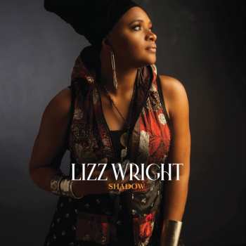 CD Lizz Wright: Shadow 519046