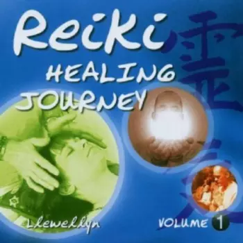 Reiki Healing Journey Volume 1