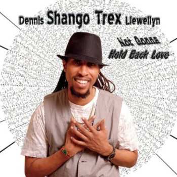 CD Llewellyn,dennis Shango Trex: Not Gonna Hold Back Love