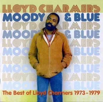 Moody & Blue - The Best of Lloyd Charmers 1972 - 1979