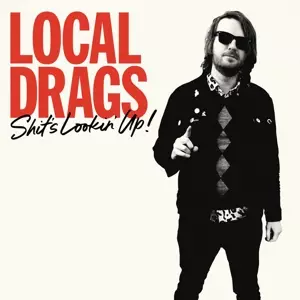 Local Drags: Shit's Lookin' Up
