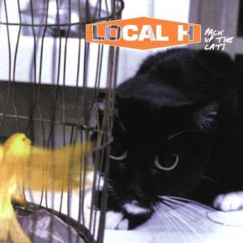 Album Local H: Pack Up The Cats