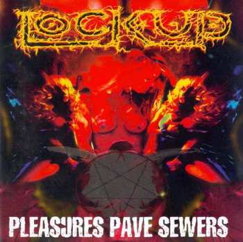 Album Lock Up: Pleasures Pave Sewers