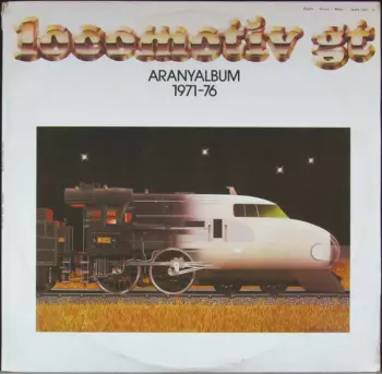 Locomotiv GT: Aranyalbum 1971-76