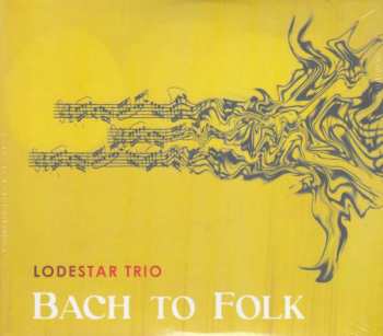 Album Lodestar Trio: Bach To Folk
