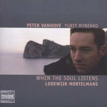 Lodewijk Mortelmans: When The Soul Listens - Piano Works And Songs