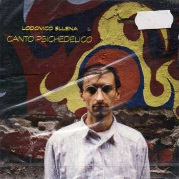 Album Lodovico Ellena: Canto Psichedelico