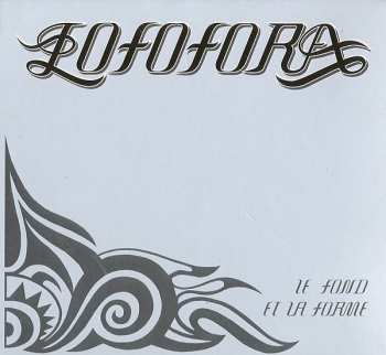 Album Lofofora: Le Fond Et La Forme