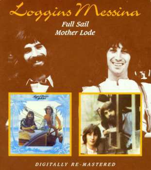 2CD Loggins And Messina: Full Sail / Mother Lode 465443