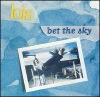 Album Lois: Bet The Sky