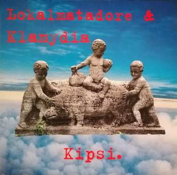Album Die Lokalmatadore: Kipsi.
