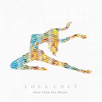 Album Lola Colt: Away From The Water