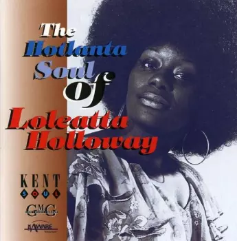 Loleatta Holloway: The Hotlanta Soul Of Loleatta Holloway