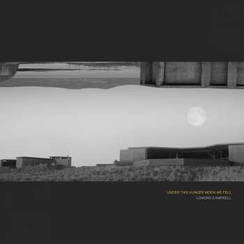 Album Lomond Campbell: Under This Hunger Moon We Fell