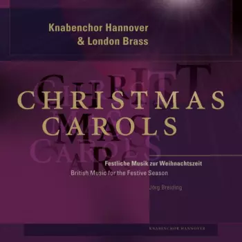 Knabenchor Hannover & London Brass: Christmas Carols