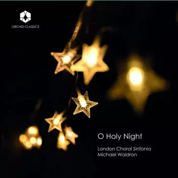 London Choral Sinfonia: O Holy Night