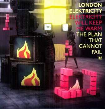 Album London Elektricity: Elektricity Will Keep Me Warm / The Plan That Cannot Fail