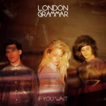 CD London Grammar: If You Wait 17217
