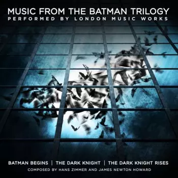 London Music Works: Music From The Batman Trilogy (Batman Begins | The Dark Knight | The Dark Knight Rises) 