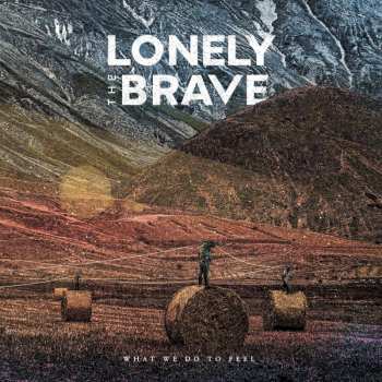 Album Lonely The Brave: What We Do To Feel