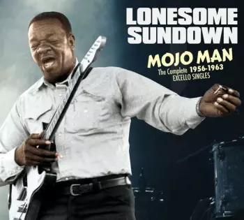 Mojo Man (The Complete 1956-1963 Excello Singles)