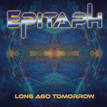 Epitaph: Long Ago Tomorrow
