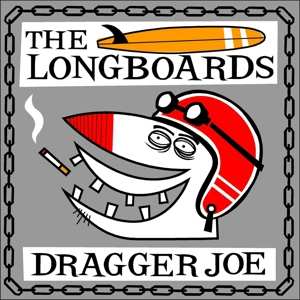 Album Long Boards: Dragger Joe