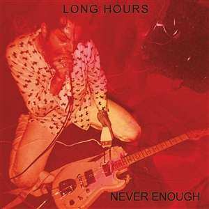 LP Long Hours: Never Enough 496045