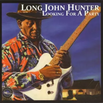 Long John Hunter: Looking For A Party