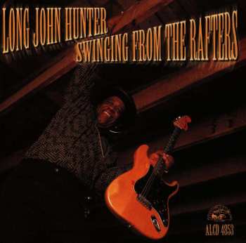 CD Long John Hunter: Swinging From The Rafters 430611