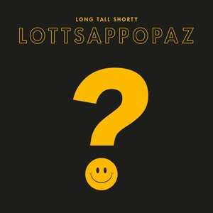 Album Long Tall Shorty: Lottsappopaz