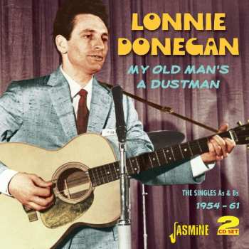 Album Lonnie Donegan: My Old Man's A Dustman: The Singles As & Bs 1954 - 1961