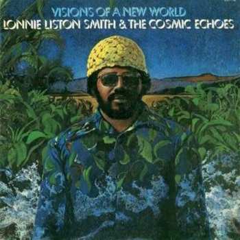 Album Lonnie Liston Smith And The Cosmic Echoes: Visions Of A New World