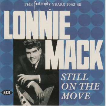Lonnie Mack: Still On The Move - The Fraternity Years 1963-68