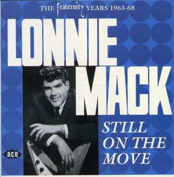CD Lonnie Mack: Still On The Move - The Fraternity Years 1963-68 541039
