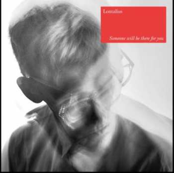 LP Lontalius: Someone Will Be There For You 477319