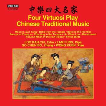 CD Loo Kah Chi: Four Virtuosi Play Chinese Traditional Music 450360