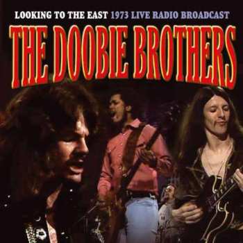 The Doobie Brothers: Looking To The East (1973 Live Radio Broadcast)