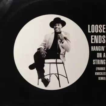 Loose Ends: Hangin' On A String (Frankie Knuckles Remix)