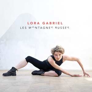 Album Lora Gabriel: Les Montagnes Russes