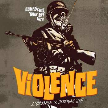 Album L'Orange: Complicate Your Life With Violence