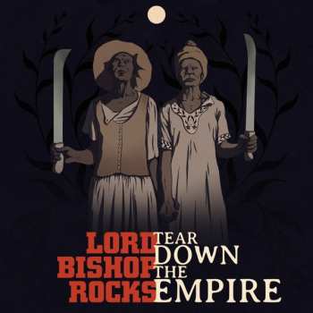 Album Lord Bishop Rocks: Tear Down The Empire