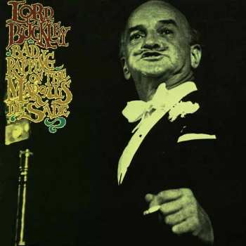 Album Lord Buckley: Bad Rapping Of The Marquis De Sade