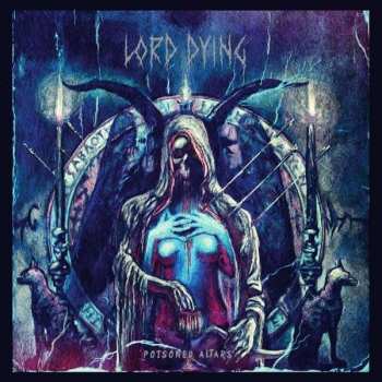 Album Lord Dying: Poisoned Altars